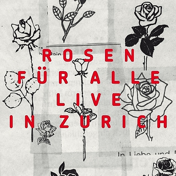 Live In Zuerich, Rosen Fuer Alle!