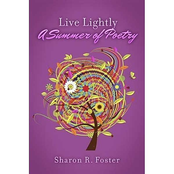 Live Lightly, Sharon R. Foster