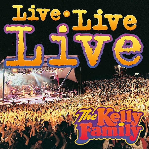 Live Live Live, The Kelly Family