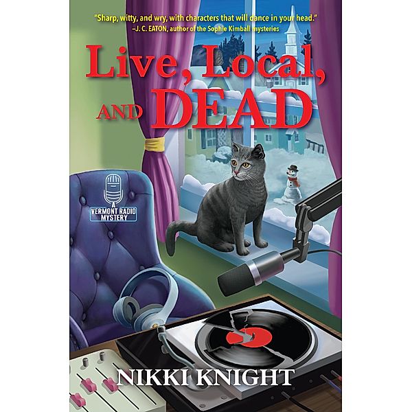 Live, Local, and Dead / A Vermont Radio Mystery, Nikki Knight