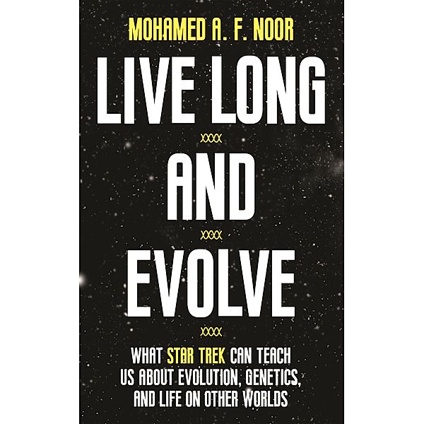 Live Long and Evolve, Mohamed A. F. Noor