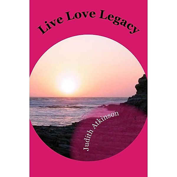 Live Love Legacy, Judith Atkinson