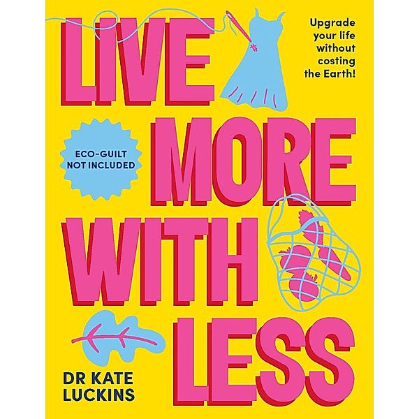 Live More with Less, Kate Luckins