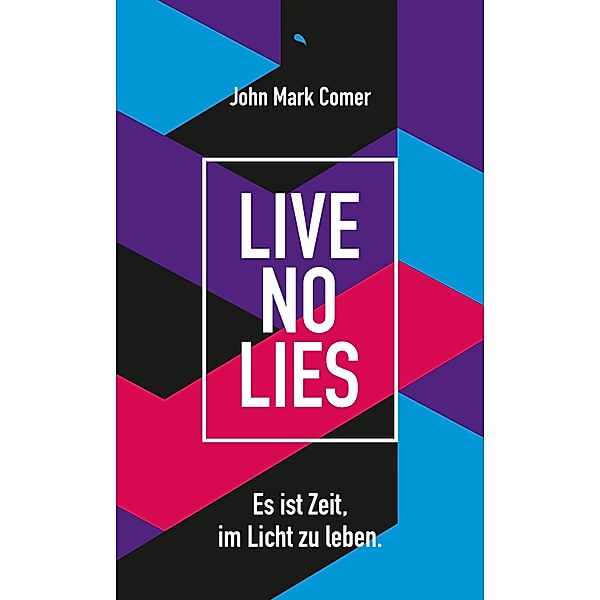 Live No Lies, John Mark Comer