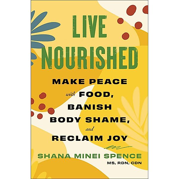 Live Nourished, Shana Minei Spence