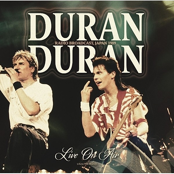 Live On Air 1989/Radio Broadcast, Duran Duran