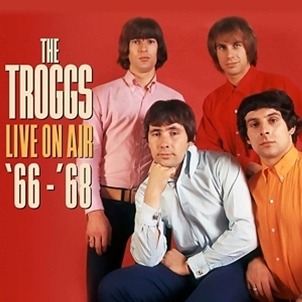 Live On Air '66-'68, Troggs