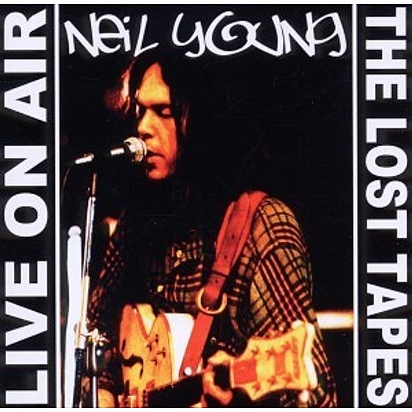 Live On Air-The Lost Tapes, Neil Young