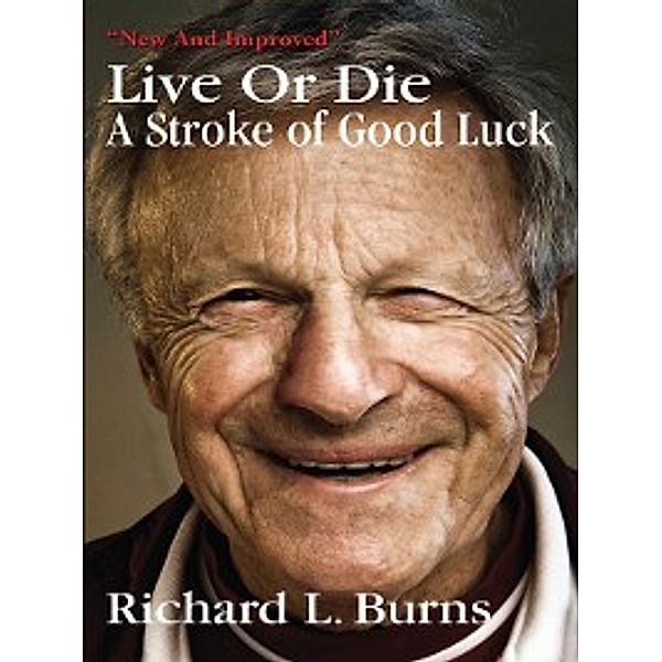 Live Or Die, Richard L. Burns