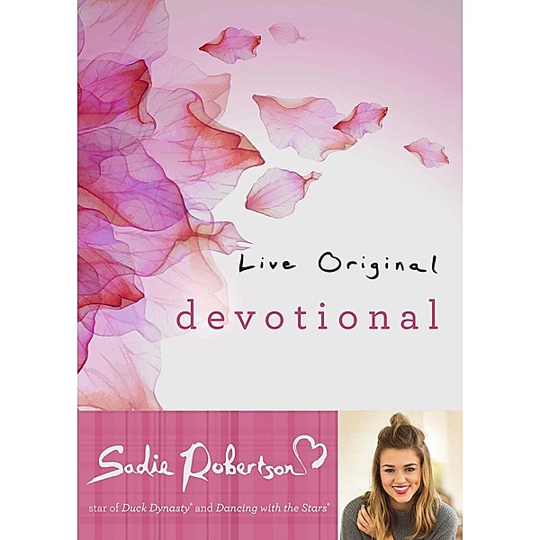 Live Original Devotional, Sadie Robertson