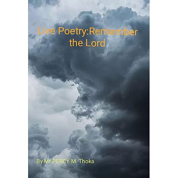 Live Poetry: Remember the Lord, Percy Thoka