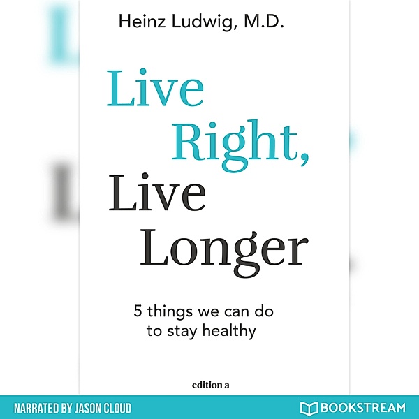 Live Right, Live Longer, Heinz Ludwig