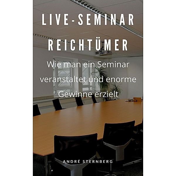 Live-Seminar Reichtümer, Andre Sternberg