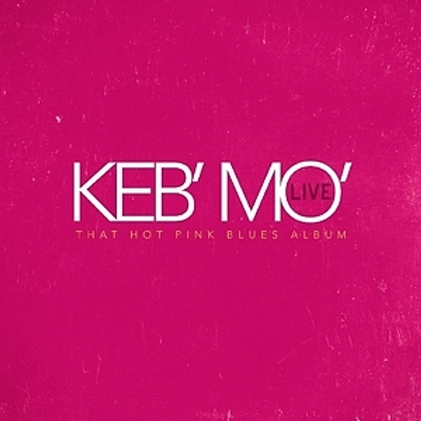 Live-That Hot Pink Blues Album, Keb'Mo'