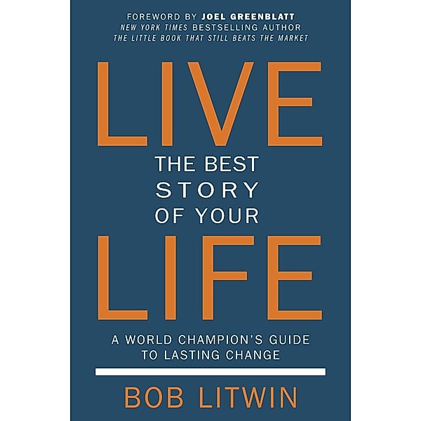 Live the Best Story of Your Life, Bob Litwin