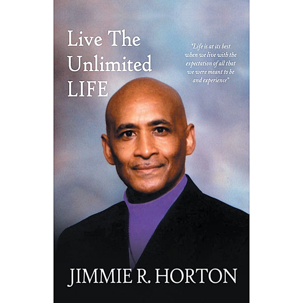 Live the Unlimited Life, Jimmie R. Horton