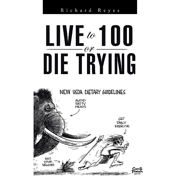 Live to 100, or Die Trying, Richard Reyes