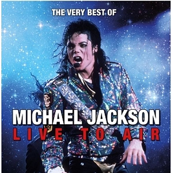 Live To Air-Previously Unreleased Live Broadcast, Michael Jackson