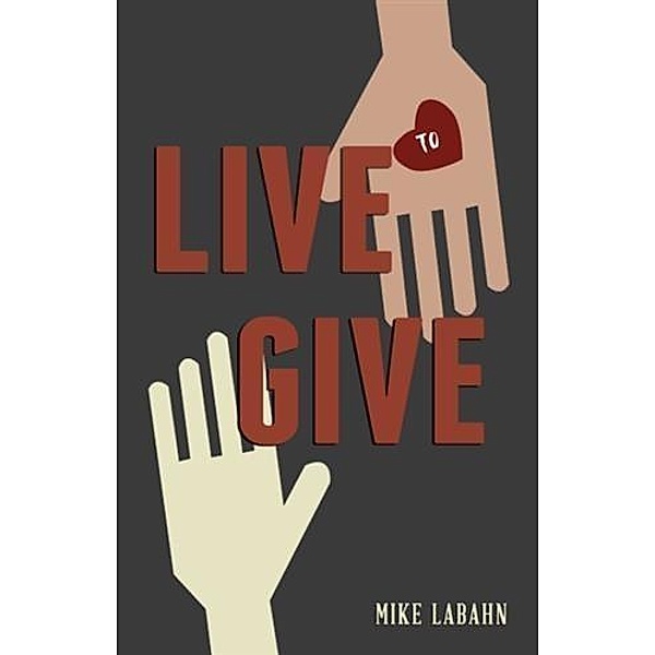 Live to Give, Mike LaBahn