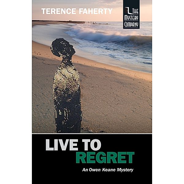 Live to Regret (Owen Keane, #2) / Owen Keane, Terence Faherty