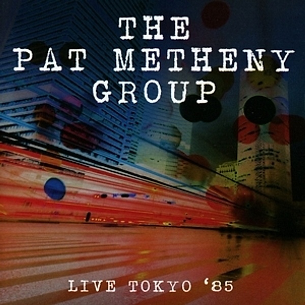 Live Tokyo 85, Pat Metheny Group