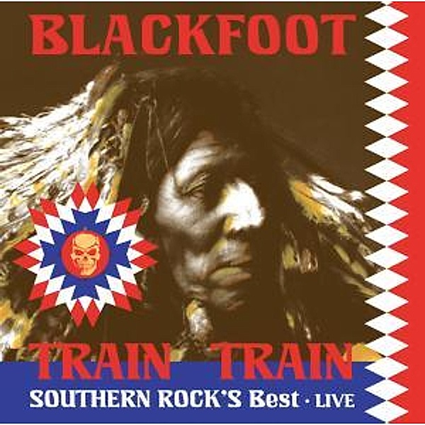 Live-Train Train-Southern Rock, Blackfoot