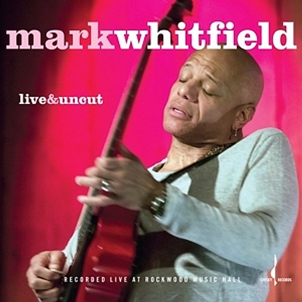 Live & Uncut (Mqa-Cd), Mark Whitfield