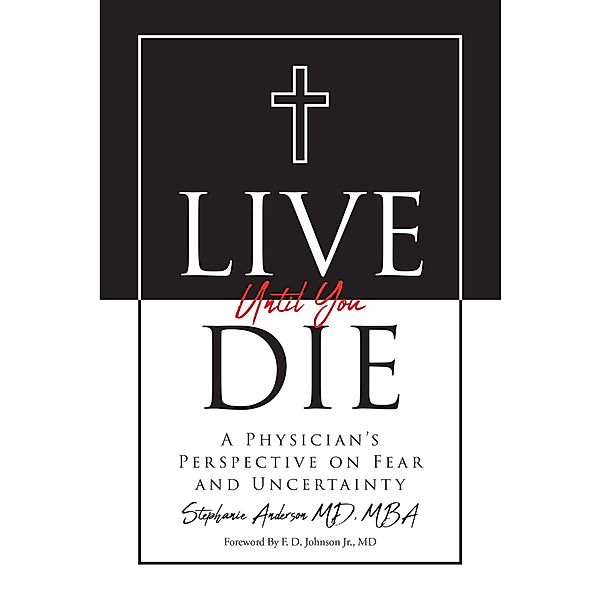 Live Until You Die, Stephanie Anderson Md Mba