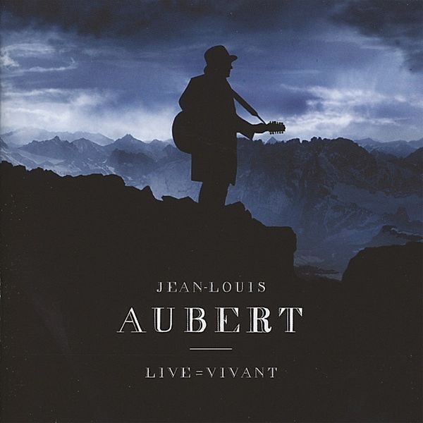 Live = Vivant, Jean-Louis Aubert