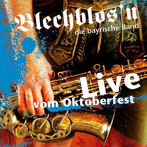 Live Vom Oktoberfest, Blechblos'n Die Bayrische Band