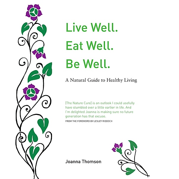 Live Well. Eat Well. Be Well., Joanna Thomson
