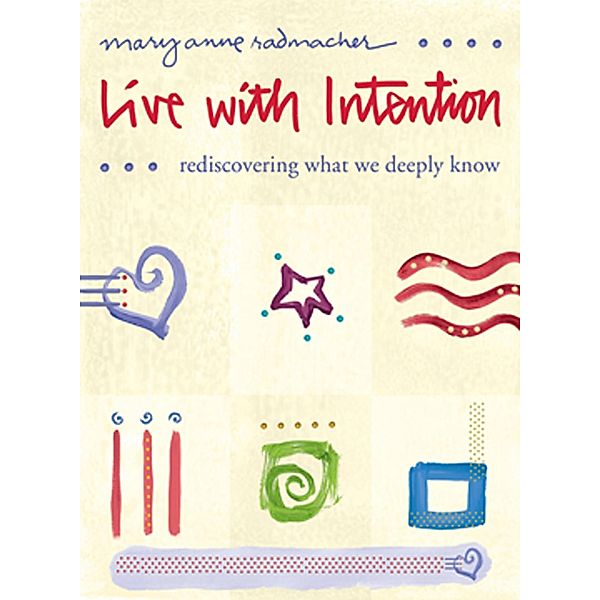 Live with Intention / Conari Press, Mary Anne Radmacher