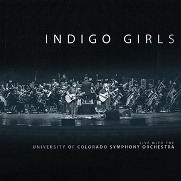 Live With The University Of Colorado Symphony Orch (Vinyl), Indigo Girls With The University of Colorado Symph