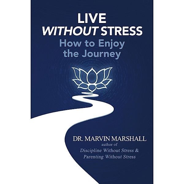 Live Without Stress, Marvin Marshall