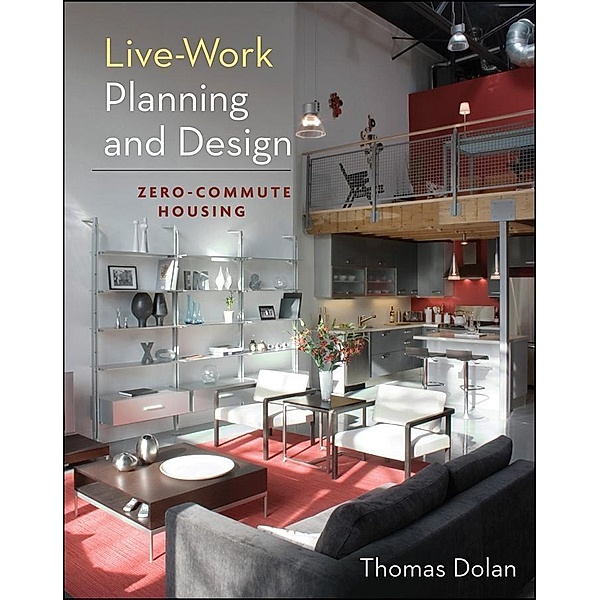 Live-Work Planning and Design, Thomas Dolan