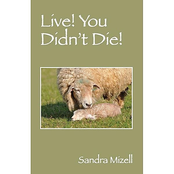 Live! You Didn't Die! / Sandra Mizell, Sandra Mizell