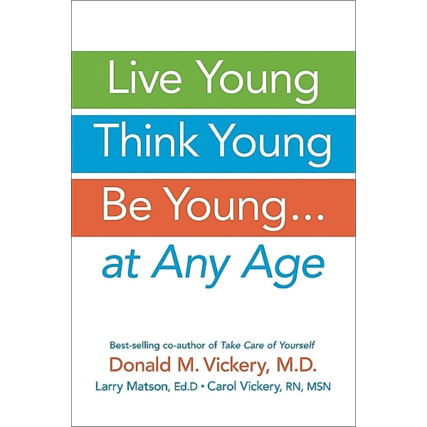 Live Young, Think Young, Be Young / Bull Publishing Company, Donald M. Vickery