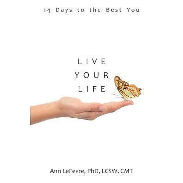Live Your Life, Ann LeFevre
