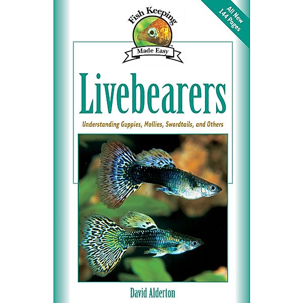 Livebearers / Fish Keeping Made Easy, David Alderton