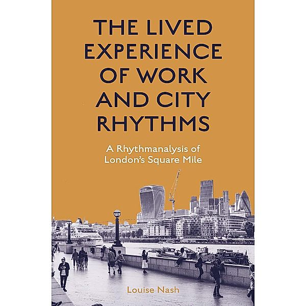 Lived Experience of Work and City Rhythms, Louise Nash