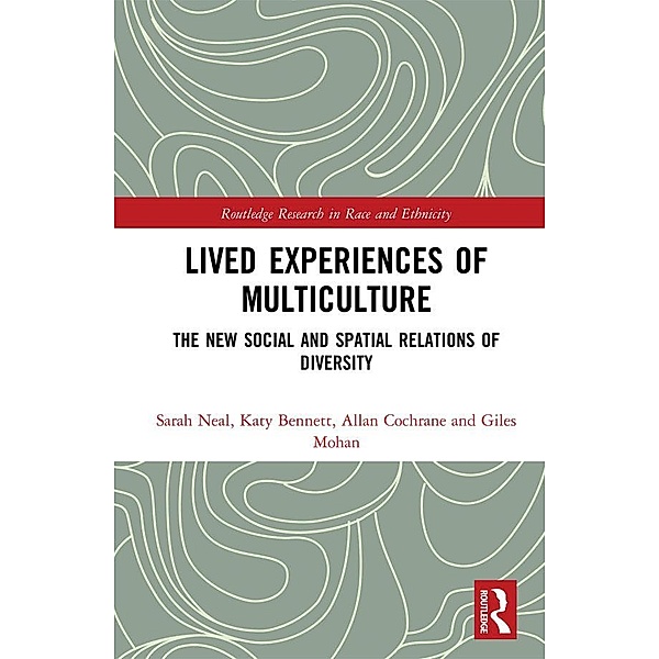Lived Experiences of Multiculture, Sarah Neal, Katy Bennett, Allan Cochrane, Giles Mohan