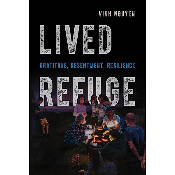 Lived Refuge / Critical Refugee Studies Bd.5, Vinh Nguyen