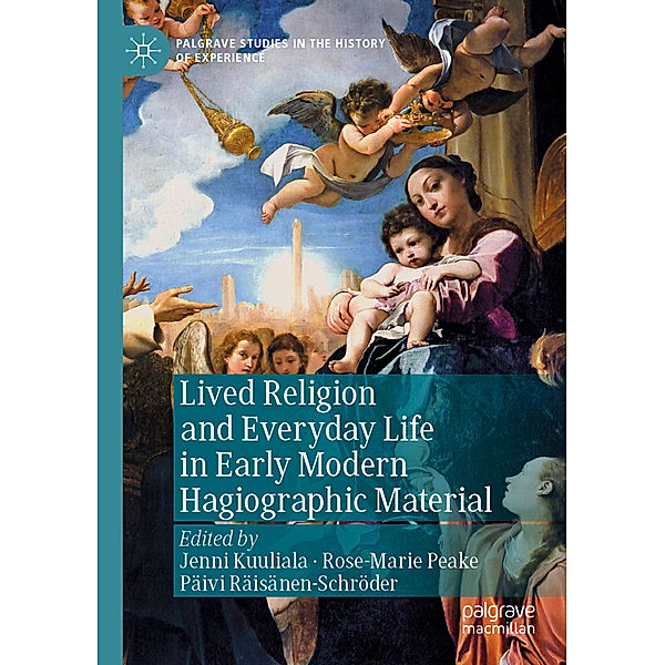 Lived Religion and Everyday Life in Early Modern Hagiographic Material