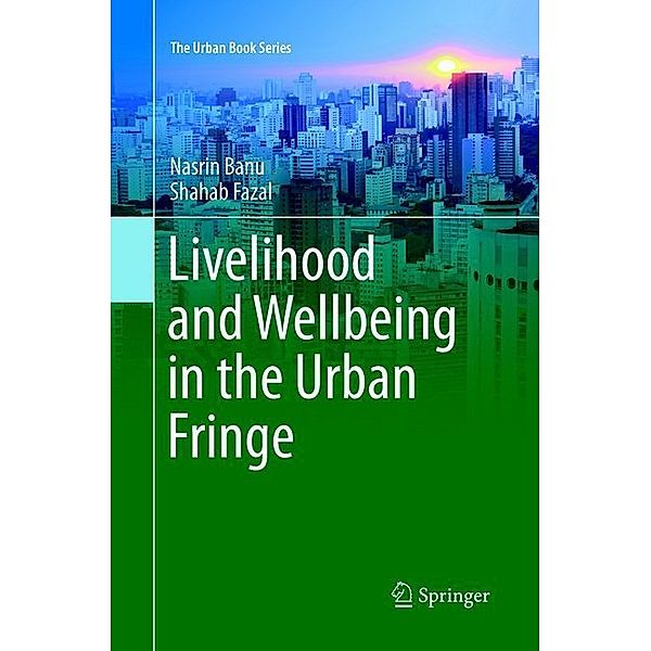 Livelihood and Wellbeing in the Urban Fringe, Nasrin Banu, Shahab Fazal