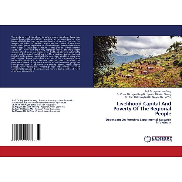 Livelihood Capital And Poverty Of The Regional People, Prof. Dr. Nguyen Van Song, Dr. Pham Thi Huyen Sang Dr. Nguyen Thi Minh Phuong, Dr. Tran Thi Hoan Dr. Nguyen Thi Hai Yen