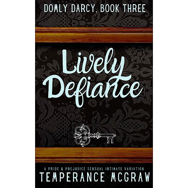 Lively Defiance (Domly Darcy, #3) / Domly Darcy, Temperance McGraw