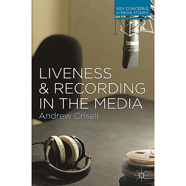 Liveness and Recording in the Media, Andrew Crisell