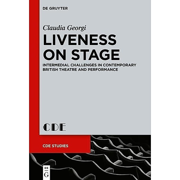 Liveness on Stage / Contemporary Drama in English Studies Bd.25, Claudia Georgi