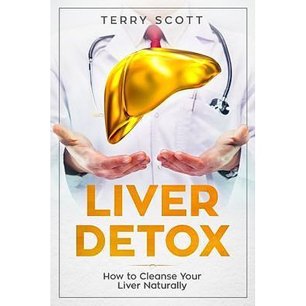 Liver Detox / Publishing Business, Terry Scott