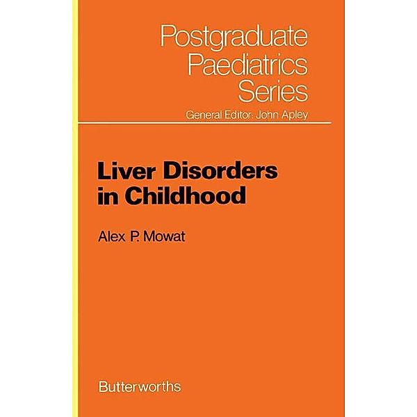 Liver Disorders in Childhood, Alex P. Mowat